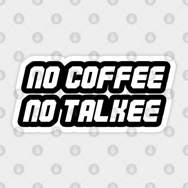 no coffee no talkee Sticker by creativity3000